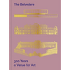 The Belvedere: 300 Years a Venue for Art - Hardcover