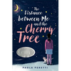 The Distance Between Me and the Cherry Tree - Hardcover