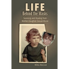 Life Behind the Masks: Surviving and Healing from Mother-Daughter Sexual Abuse - Paperback