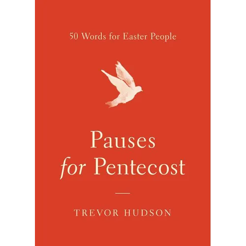 Pauses for Pentecost: 50 Words for Easter People - Paperback