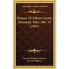 History Of Talbot County, Maryland, 1661-1861 V2 (1915) - Hardcover