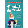 Finally the Bride: Finding Love after Walking down Everyone Else's Aisle - Paperback