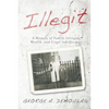Illegit: A Memoir of Family Intrigue, Wealth, and Cruel Indifference - Paperback