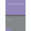 Land and Caste in South India: Agricultural Labour in the Madras Presidency During the Nineteenth Century - Paperback