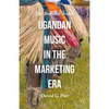 Ugandan Music in the Marketing Era: The Branded Arena - Hardcover