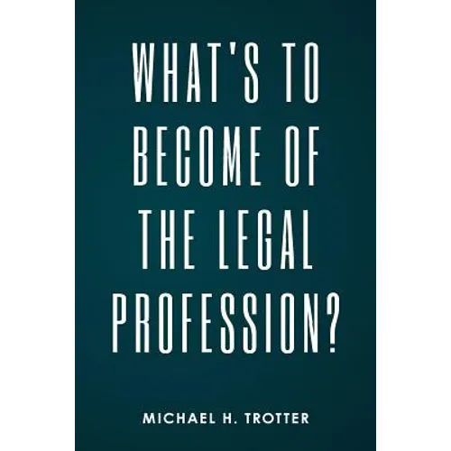 What's to Become of the Legal Profession? - Paperback