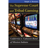 The Supreme Court and Tribal Gaming: California V. Cabazon Band of Mission Indians - Paperback