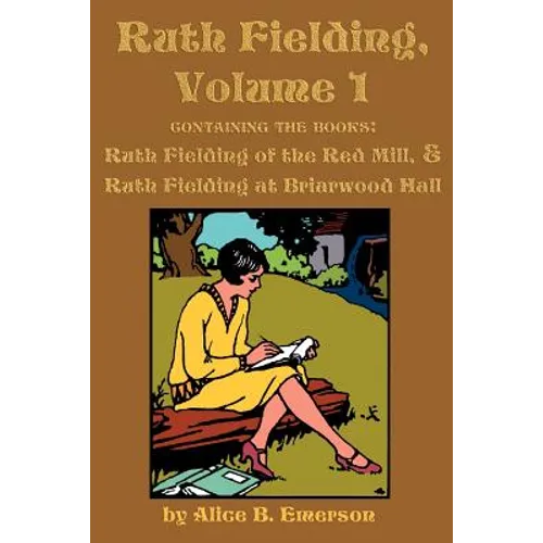 Ruth Fielding, Volume 1: ...of the Red Mill & ...at Briarwood Hall - Paperback