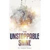 The Unstoppable Shine - Paperback