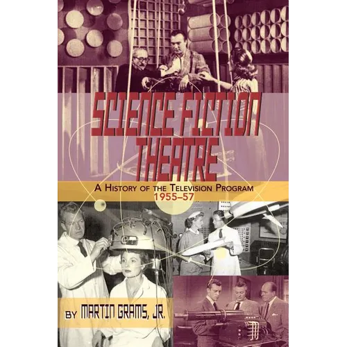 Science Fiction Theatre a History of the Television Program, 1955-57 - Paperback