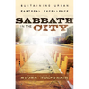 Sabbath in the City: Sustaining Urban Pastoral Excellence - Paperback