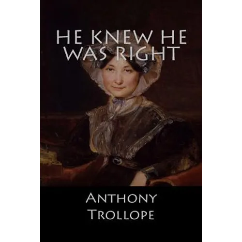 He Knew he was Right - Paperback