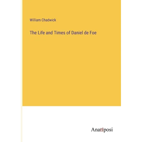 The Life and Times of Daniel de Foe - Paperback