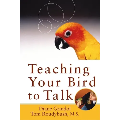 Teaching Your Bird to Talk - Paperback
