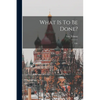 What Is To Be Done?: Life - Paperback