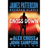 Cross Down: An Alex Cross and John Sampson Thriller - Paperback