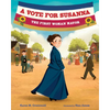 A Vote for Susanna: The First Woman Mayor - Hardcover