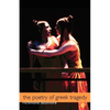 The Poetry of Greek Tragedy - Paperback