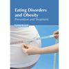 Eating Disorders and Obesity: Prevention and Treatment - Hardcover