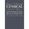 Classical Rhetoric and Its Christian and Secular Tradition from Ancient to Modern Times - Paperback