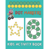 Dot Markers Kids Activity Book: Paint Daubers And Have Fun With Shapes And Numbers - Paperback