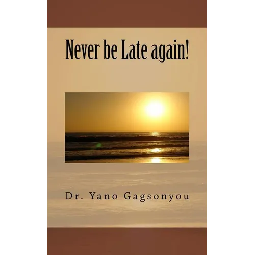 Never be Late again! - Paperback