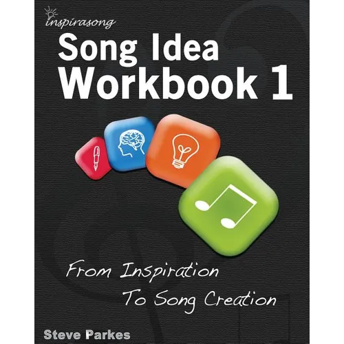 Song Idea Workbook: From Inspiration To Song Creation - Paperback