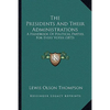 The Presidents And Their Administrations: A Handbook Of Political Parties, For Every Voter (1873) - Paperback