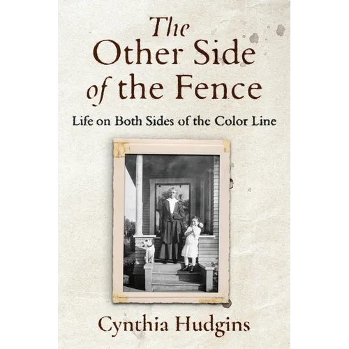 The Other Side of the Fence: Life on Both Sides of the Color Line - Paperback