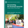 Documenting the Armenian Genocide: Essays in Honor of Taner Akçam - Paperback