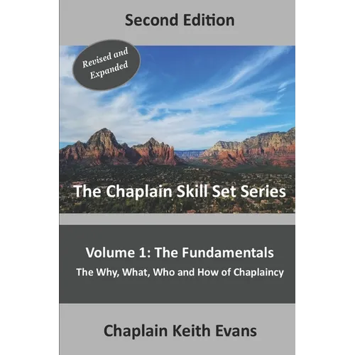 The Fundamentals, 2nd Edition: The Why, What, Who an How of Chaplaincy - Paperback