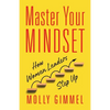 Master Your Mindset: How Women Leaders Step Up - Paperback