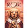 Seven Years in Dog-Land: 10th Anniversary Edition - Paperback
