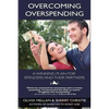 Overcoming Overspending: A Winning Plan for Spenders and Their Partners - Paperback