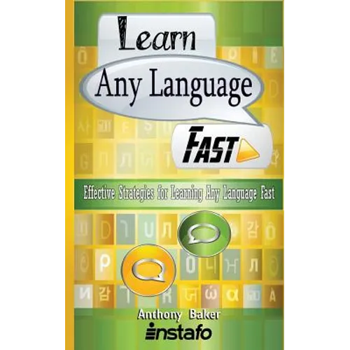 Learn Any Language Fast: Effective Strategies for Learning Any Language Fast - Paperback