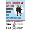 Royal Canadian Air Force Exercise Plans for Physical Fitness: Two Books in One / Two Famous Basic Plans (The XBX Plan for Women, the 5BX Plan for Men) - Hardcover