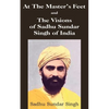 At The Master's Feet and The Visions of Sadhu Sundar Singh of India - Paperback