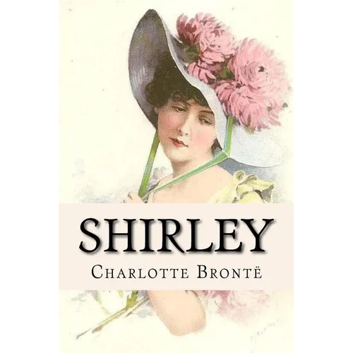 Shirley Charlotte Brontë - Paperback