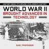 World War II Brought Advances in Technology - History Book 4th Grade Children's History - Paperback