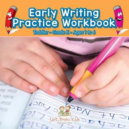 Early Writing Practice Workbook Toddler-Grade K - Ages 1 to 6 - Paperback