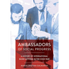 Ambassadors of Social Progress: A History of International Blind Activism in the Cold War - Hardcover
