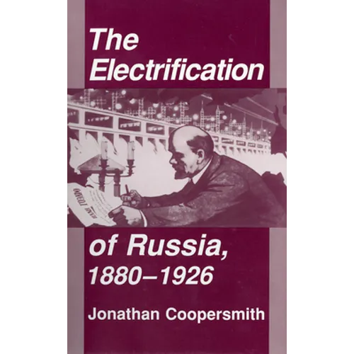 The Electrification of Russia, 1880-1926 - Paperback