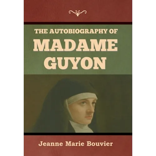 The Autobiography of Madame Guyon - Hardcover