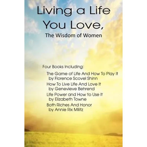 Living a Life You Love, The Wisdom of Women - Paperback