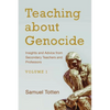 Teaching about Genocide: Insights and Advice from Secondary Teachers and Professors: Volume 1 - Paperback