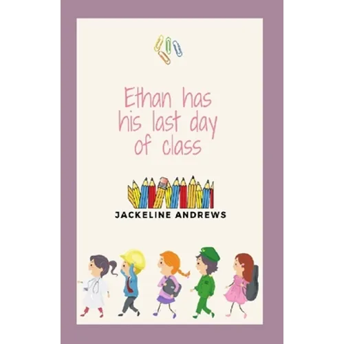 Ethan has his last day of class - Paperback