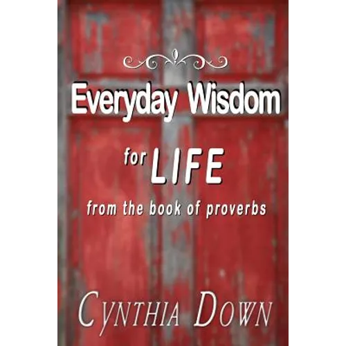 Everyday Wisdom For Life: from the book of Proverbs - Paperback