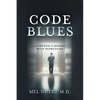 Code Blues: A Surgeon's Journey With Depression - Paperback