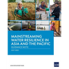 Mainstreaming Water Resilience in Asia and the Pacific: Guidance Note - Paperback