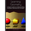 Learning Geometry: A Quick Guide to Understanding the Basic Geometrical Concepts - Paperback
